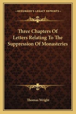 Three Chapters Of Letters Relating To The Suppr... 116310227X Book Cover