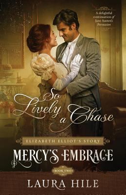 Mercy's Embrace: So Lively a Chase Book 2: Eliz... 1984015478 Book Cover