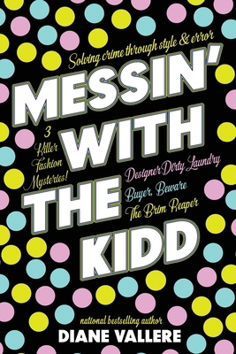 Messin' With The Kidd: Killer Fashion Mysteries... 1939197732 Book Cover