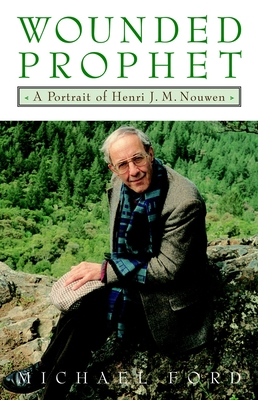 Wounded Prophet: A Portrait of Henri J.M. Nouwen 0385493738 Book Cover