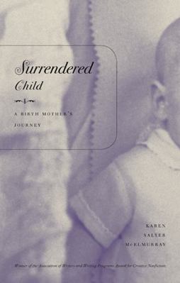 Surrendered Child: A Birth Mother's Journey 082032681X Book Cover