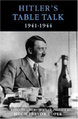 Hitler's Table Talk : His Private Conversations... 184212028X Book Cover