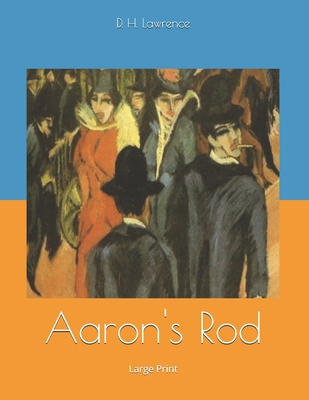 Aaron's Rod: Large Print 1697629687 Book Cover