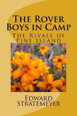 The Rover Boys in Camp: The Rivals of Pine Isla... 1975641701 Book Cover