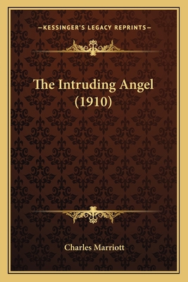 The Intruding Angel (1910) 1167049063 Book Cover