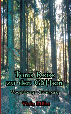 Toms Reise zu den Göttern: Vogelsberg Fantasy [German] 3749485690 Book Cover