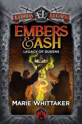 Legacy of Queens: Embers & Ash (Eldros Legacy) 1648554733 Book Cover