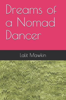Dreams of a Nomad Dancer 1089485557 Book Cover