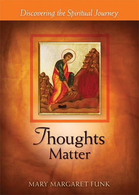 Thoughts Matter: Discovering the Spiritual Journey 0814635253 Book Cover