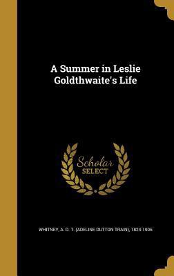 A Summer in Leslie Goldthwaite's Life 1360445080 Book Cover