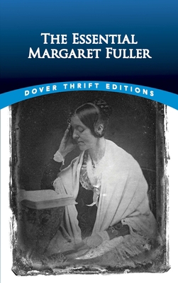 The Essential Margaret Fuller 0486834093 Book Cover