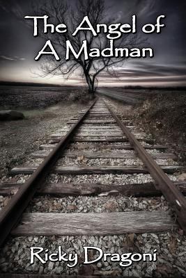 The Angel of a Madman 1548314757 Book Cover