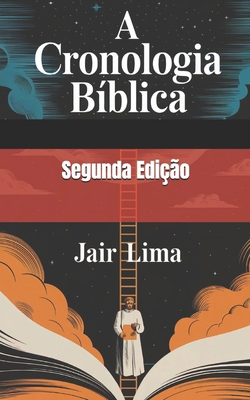 A Cronologia Bíblica: Livro de Estudo para ser ... [Portuguese] 1720283893 Book Cover