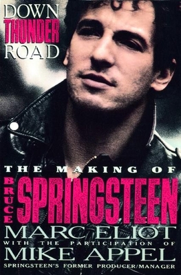 Down Thunder Road: The Making of Bruce Springsteen 0859651746 Book Cover