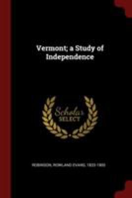 Vermont; a Study of Independence 1376120631 Book Cover