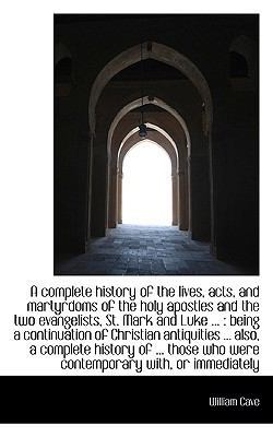 A Complete History of the Lives, Acts, and Mart... 1115651323 Book Cover