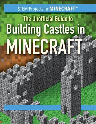 The Unofficial Guide to Building Castles in Min... 150816925X Book Cover