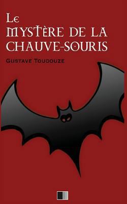 Le Mystère de la Chauve-Souris [French] 1536841072 Book Cover