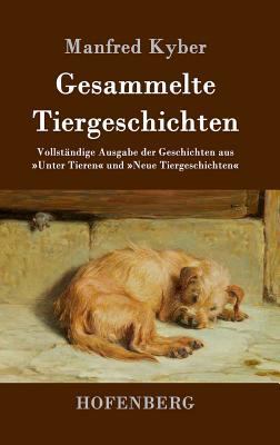 Gesammelte Tiergeschichten: Vollständige Ausgab... [German] 3843050457 Book Cover