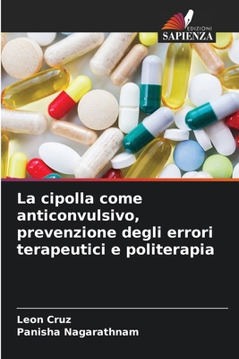 La cipolla come anticonvulsivo, prevenzione deg... [Italian] 6209588182 Book Cover