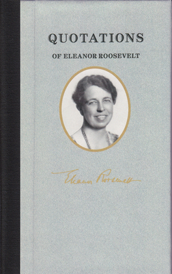Quotations of Eleanor Roosevelt 1557090599 Book Cover