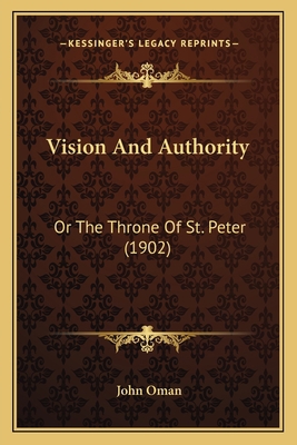 Vision And Authority: Or The Throne Of St. Pete... 1164189557 Book Cover