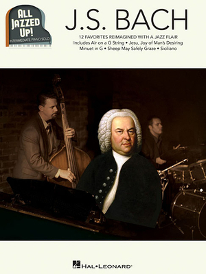 J.S. Bach - All Jazzed Up! 1495045110 Book Cover