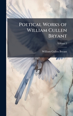 Poetical Works of William Cullen Bryant 1023770180 Book Cover
