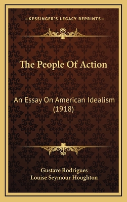 The People of Action: An Essay on American Idea... 1164332333 Book Cover