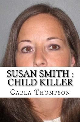 Susan Smith: Child Killer 1541397436 Book Cover