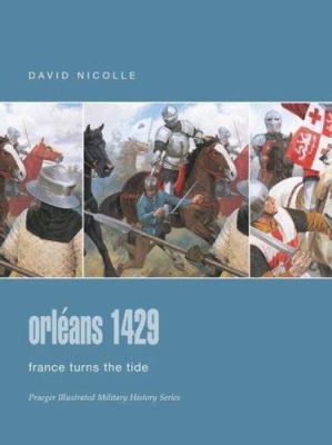 Orleans 1429: France Turns the Tide (Praeger Il... 0275988635 Book Cover