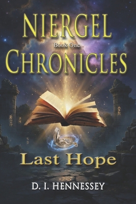 Niergel Chronicles - Last Hope: Niergel Chronic... 0999122134 Book Cover