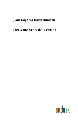 Los Amantes de Teruel [Spanish] 3752498110 Book Cover