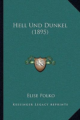 Hell Und Dunkel (1895) [German] 1166613569 Book Cover