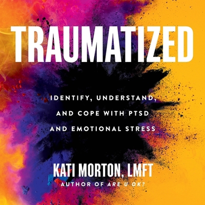 Traumatized: Identify, Understand, and Cope wit... 1668600145 Book Cover