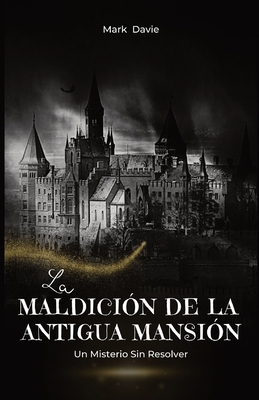 La Maldición de la Antigua Mansión: Un Misterio... [Spanish] 1088293298 Book Cover