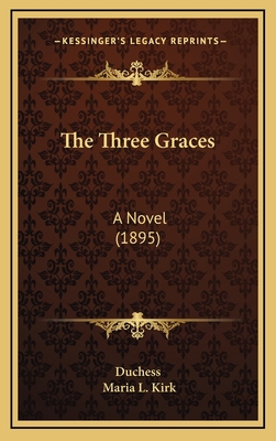 The Three Graces: A Novel (1895) 1165217724 Book Cover