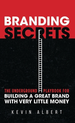 Branding Secrets: The Underground Playbook for ... 9916746265 Book Cover