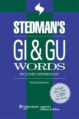 Stedman's GI & GU Words: Includes Nephrology 0781776139 Book Cover