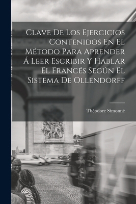 Clave De Los Ejercicios Contenidos En El Método... [Spanish] 1018330445 Book Cover