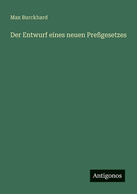 Der Entwurf eines neuen Preßgesetzes [German] 356316178X Book Cover