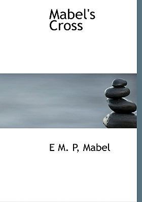 Mabel's Cross [Large Print] 0554698951 Book Cover