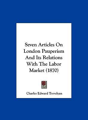 Seven Articles on London Pauperism and Its Rela... 1162184558 Book Cover