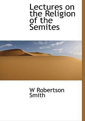 Lectures on the Religion of the Semites 1117916952 Book Cover
