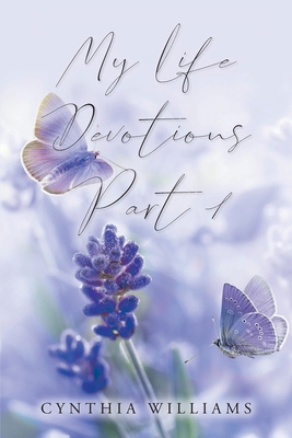 My Life Devotions: Part 1 B0GX7BWBTD Book Cover