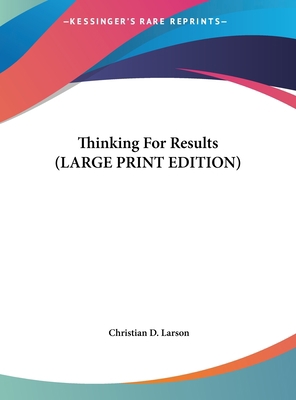 Thinking for Results [Large Print] 1169917976 Book Cover
