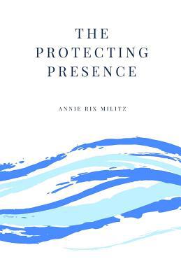 The Protecting Presence 1539830012 Book Cover