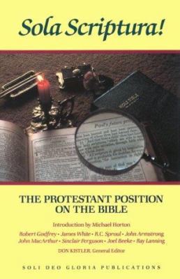 Sola Scriptura: The Protestant Position on the ... 1573580287 Book Cover