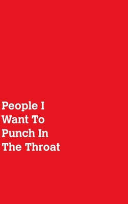 People I Want To Punch In The Throat 0464163293 Book Cover