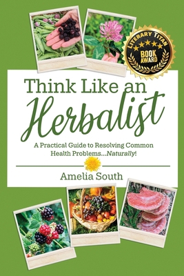 Think Like an Herbalist: A Practical Guide to R... B0GDSQG5CC Book Cover